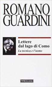 Lettere dal lago di Como. La tecnica e l'uomo