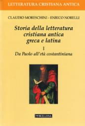 Storia della letteratura cristiana antica greca e latina. 1.Da Paolo all'Età costantiniana