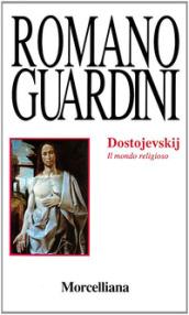 Dostojevskij. Il mondo religioso