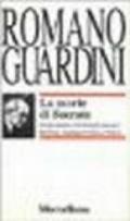 La morte di Socrate. Interpretazione dei dialoghi platonici Eutifrone, Apologia, Critone e Fedone