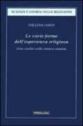 Le varie forme dell'esperienza religiosa. Uno studio sulla natura umana