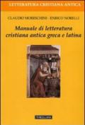 Manuale di letteratura cristiana antica greca e latina