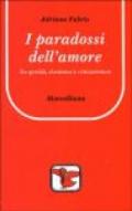 I paradossi dell'amore. Tra grecità, ebraismo e cristianesimo