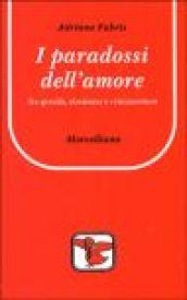 I paradossi dell'amore. Tra grecità, ebraismo e cristianesimo