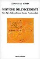 Mistiche dell'Occidente. New Age, orientalismo, mondo pentecostale