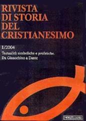 Rivista di storia del Cristianesimo (2004). 1.Testualità simboliche e profetiche. Da Gioacchino a Dante