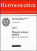 Hermeneutica 2004. Filosofia, teologia, politica. A partire da Italo Mancini