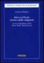 Mircea Eliade storico delle religioni. Con la corrispondenza inedita di Mircea Eliade-Károly Kerényii