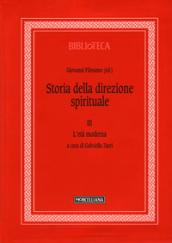 Storia della direzione spirituale. 3: L' età moderna