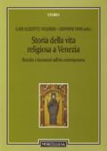 Storia della vita religiosa a Venezia. Ricerche e documenti sull'età contemporanea