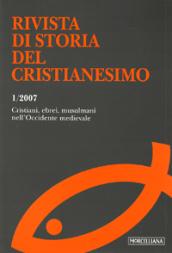 Rivista di storia del cristianesimo (2007). 1.Cristiani, ebrei, musulmani nell'Occidente medievale