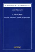 L'altro Dio. Religioni dualistiche dall'antichità all'eresia catara