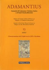 Adamantius. Notiziario del Gruppo italiano di ricerca su «Origene e la tradizione alessandrina». 13.L'interpretazione dei Profeti tra la LXX e Gerolamo
