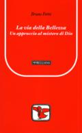 La via della bellezza. Un approccio al mistero di Dio