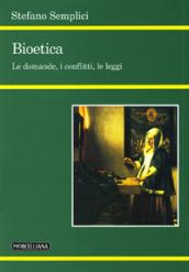 Bioetica. Le domande, i conflitti, le leggi