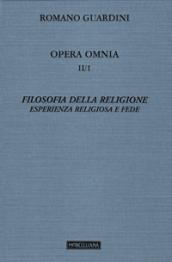 Opera omnia. 2.Filosofia della religione. Esperienza religiosa e fede