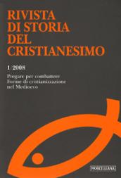 Rivista di storia del cristianesimo (2008). 1.Pregare per combattere. Forme di cristianizzazione nel Medioevo