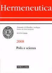 Hermeneutica. Annuario di filosofia e teologia (2008). Polis e scienza