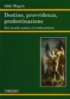 Destino, provvidenza, predestinazione. Dal mondo antico al Cristianesimo