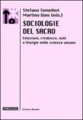 Sociologie del sacro. Emozioni, credenze, miti e liturgie nelle scienze umane