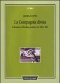 La compagnia divisa. Il dissenso nell'ordine gesuitico tra '500 e '600