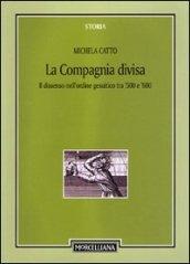 La compagnia divisa. Il dissenso nell'ordine gesuitico tra '500 e '600