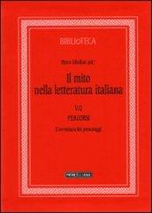 Il mito nella letteratura italiana. 5.Percorsi. L'avventura dei personaggi