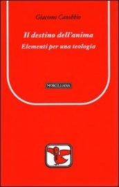 Il destino dell'anima. Elementi per una teologia