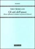 Gli Atti dell'amore. Alcune riflessioni cristiane in forma di discorsi