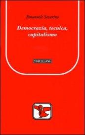 Democrazia, tecnica, capitalismo