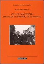 Tu non uccidere. Mazzolari e il pacifismo del Novecento