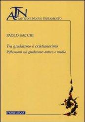 Tra giudaismo e cristianesimo. Riflessioni sul giudaismo antico e medio