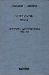 Opera omnia. 26.Lettere a Josef Weiger. 1908-1962