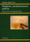 Religione, secolarizzazione, politica. Studi in onore di Piergiorgio Grassi