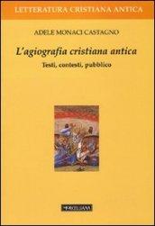 L'agiografia cristiana antica. Testi, contesti, pubblico