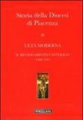 Storia della Diocesi di Piacenza. 3.L'età moderna. Il rinnovamento cattolico (1508-1783)