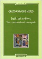 Eretici del Medioevo. Temi e paradossi di storia e storiografia