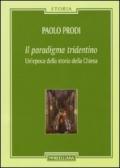 Il paradigma tridentino. Un'epoca della storia della Chiesa