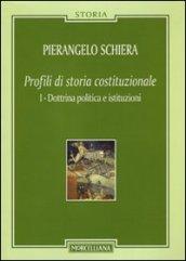 Profili di storia costituzionale. 1.Dottrina politica e istituzioni