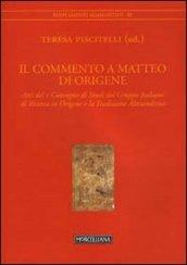 Il commento a Matteo di Origene. Atti del X Convegno di studi del Gruppo Italiano di ricerca su Origene