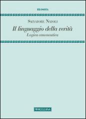 Il linguaggio della verità. Logica ermeneutica