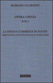 Opera omnia. 19.La Divina Commedia di Dante. I principali concetti filosofici e religiosi (Lezioni)