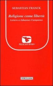 Religione come libertà. Lettera a Johannes Campanus