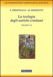 La teologia degli antichi cristiani (secoli I-V)