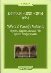 Nell'età di Pandolfo Malatesta. signore a Bergamo, Brescia e Fano agli inizi del Quattrocento. Con CD Audio