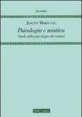 Psicologia e mistica. Studi sulla psicologia dei mistici