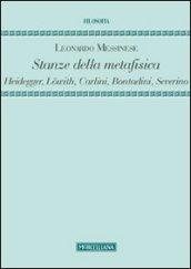 Stanze della metafisica. Heidegger, Löwith, Carlini, Bontadini, Severino