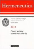 Hermeneutica. Annuario di filosofia e teologia (2012). Nuovi ateismi e antiche idolatrie