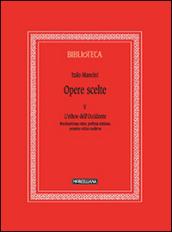 Opere scelte. 5.L'ethos dell'Occidente. Neoclassicismo etico, profezia cristiana, pensiero critico moderno