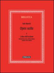 Opere scelte. 5.L'ethos dell'Occidente. Neoclassicismo etico, profezia cristiana, pensiero critico moderno